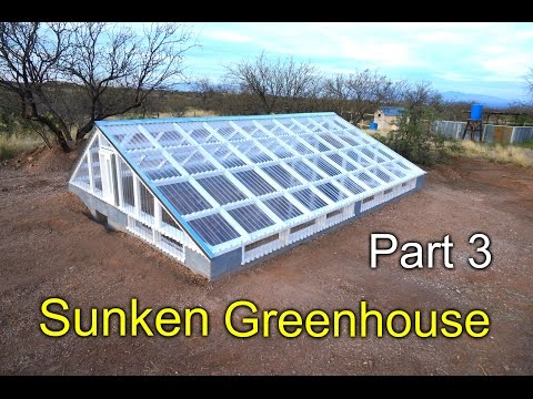 Sunken Greenhouse Part 3 - framing, polycarbonate install how to