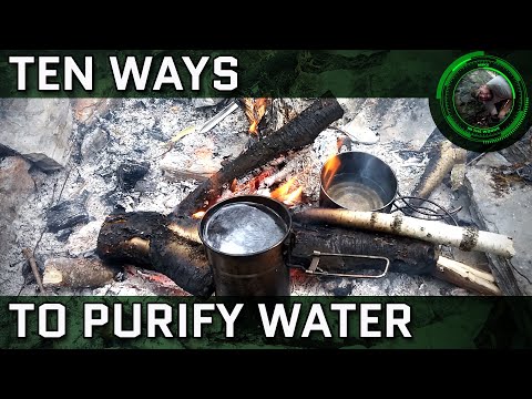 Ten Ways To Purify Water For Drinking In The Backcountry For Bushcraft, Camping, or Survival