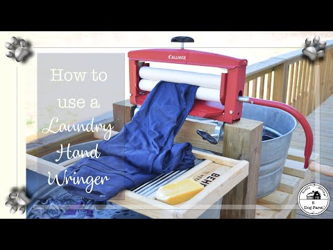 How to Use A Laundry Hand Wringer I 5 Dog Farm